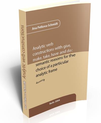 Analytic Verb Constructions with Give, Make, Take, Have and Do: Semantic Reasons for the Choice of a Particular Analytic Frame